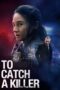 Nonton Film To Catch a Killer (2023) Terbaru Nonton Film To Catch a Killer (2023) Terbaru