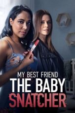 Nonton Film My Best Friend the Baby Snatcher (2023) Terbaru