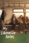 Nonton Film My Liberation Notes (2022) Terbaru Nonton Film My Liberation Notes (2022) Terbaru