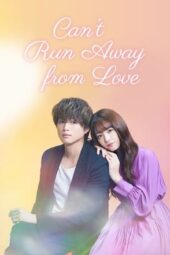 Nonton Film Can’t Run Away from Love (2021) Terbaru Nonton Film Can’t Run Away from Love (2021) Terbaru