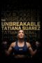 Nonton Film The Unbreakable Tatiana Suarez (2024) Terbaru