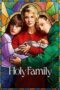 Nonton Film Holy Family Season 1 (2022) Terbaru