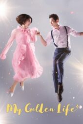 Nonton Film My Golden Life (2017) Terbaru Nonton Film My Golden Life (2017) Terbaru