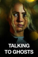 Nonton Film Talking To Ghosts (2023) Terbaru