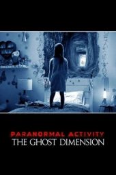 Nonton Film Paranormal Activity: The Ghost Dimension (2015) Terbaru