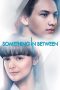 Nonton Film Something In Between (2018) Terbaru Nonton Film Something In Between (2018) Terbaru