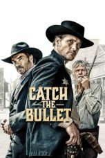 Nonton Film Catch the Bullet (2021) Terbaru