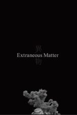 Nonton Film Extraneous Matter Complete Edition (2022) Terbaru