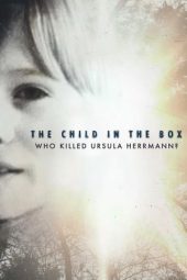 Nonton Film The Child in the Box: Who Killed Ursula Herrmann (2022) Terbaru