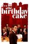Nonton Film The Birthday Cake (2021) Terbaru Nonton Film The Birthday Cake (2021) Terbaru