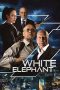 Nonton Film White Elephant (2022) Terbaru Nonton Film White Elephant (2022) Terbaru