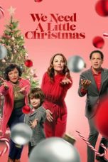 Nonton Film We Need a Little Christmas (2022) Terbaru