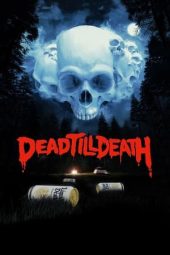 Nonton Film Dead Till Death (2021) Terbaru