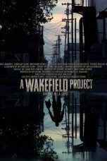 Nonton Film A Wakefield Project (2019) Terbaru