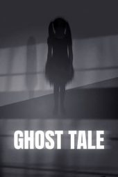 Nonton Film Ghost Tale (2021) Terbaru