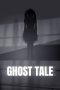 Nonton Film Ghost Tale (2021) Terbaru