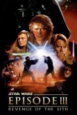 Nonton Film Star Wars: Episode III – Revenge of the Sith (2005) Terbaru