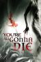 Nonton Film You’re All Gonna Die (2023) Terbaru Nonton Film You’re All Gonna Die (2023) Terbaru