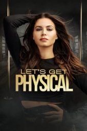 Nonton Film Let’s Get Physical (2022) Terbaru