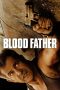 Nonton Film Blood Father (2016) Terbaru Nonton Film Blood Father (2016) Terbaru