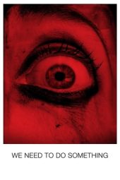 Nonton Film We Need to Do Something (2021) Terbaru