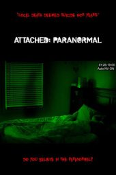 Nonton Film Attached: Paranormal (2021) Terbaru