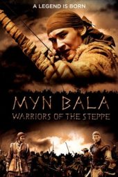 Nonton Film Myn Bala: Warriors of the Steppe (2012) Terbaru