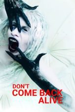 Nonton Film Don’t Come Back Alive (2022) Terbaru