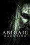 Nonton Film Abigail Haunting (2020) Terbaru