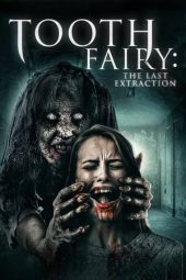 Nonton Film Tooth Fairy: The Last Extraction (2021) Terbaru