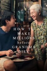 Nonton Film How to Make Millions Before Grandma Dies (2024) Terbaru