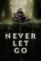 Nonton Film Never Let Go (2024) Terbaru