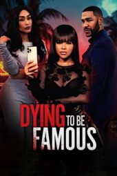 Nonton Film Dying to Be Famous (2024) Terbaru