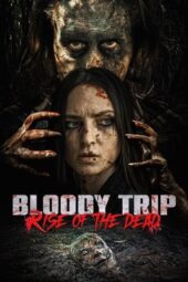 Nonton Film Bloody Trip- Rise of the Dead (2025) Terbaru