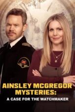 Nonton Film Ainsley McGregor Mysteries: A Case For the Watchmaker (2026) Terbaru