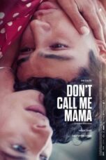 Nonton Film Don’t Call Me Mama (2025) Terbaru