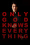 Nonton Film Only God Knows Everything (2025) Terbaru