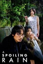 Nonton Film A Spoiling Rain (2023) Terbaru