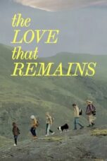 Nonton Film The Love That Remains (2025) Terbaru