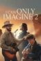 Nonton Film I Can Only Imagine 2 (2026) Terbaru