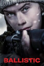 Nonton Film Ballistic (2026) Terbaru