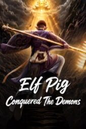 Nonton Film Elf Pig Conquered The Demons (2026) Terbaru