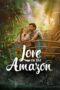 Nonton Film Love on the Amazon (2026) Terbaru Nonton Film Love on the Amazon (2026) Terbaru