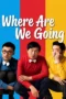 Nonton Film Where Are We Going (2026) Terbaru Nonton Film Where Are We Going (2026) Terbaru