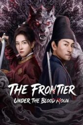 Nonton Film The Frontier Under The Blood Moon (2026) Terbaru