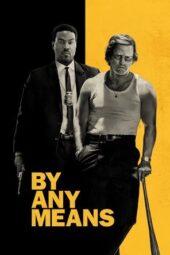 Nonton Film By Any Means (2026) Terbaru